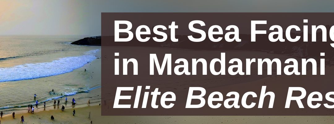 Best Sea Facing resort in Mandarmani – Elite Beach Resort