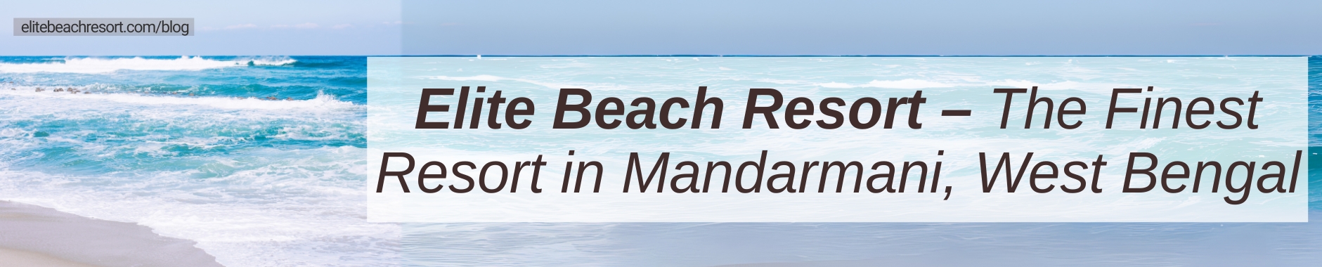 Elite Beach Resort- Finest Resort in mandarmani