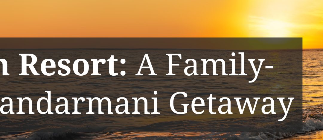 Elite Beach Resort: A Family-Friendly Mandarmani Getaway